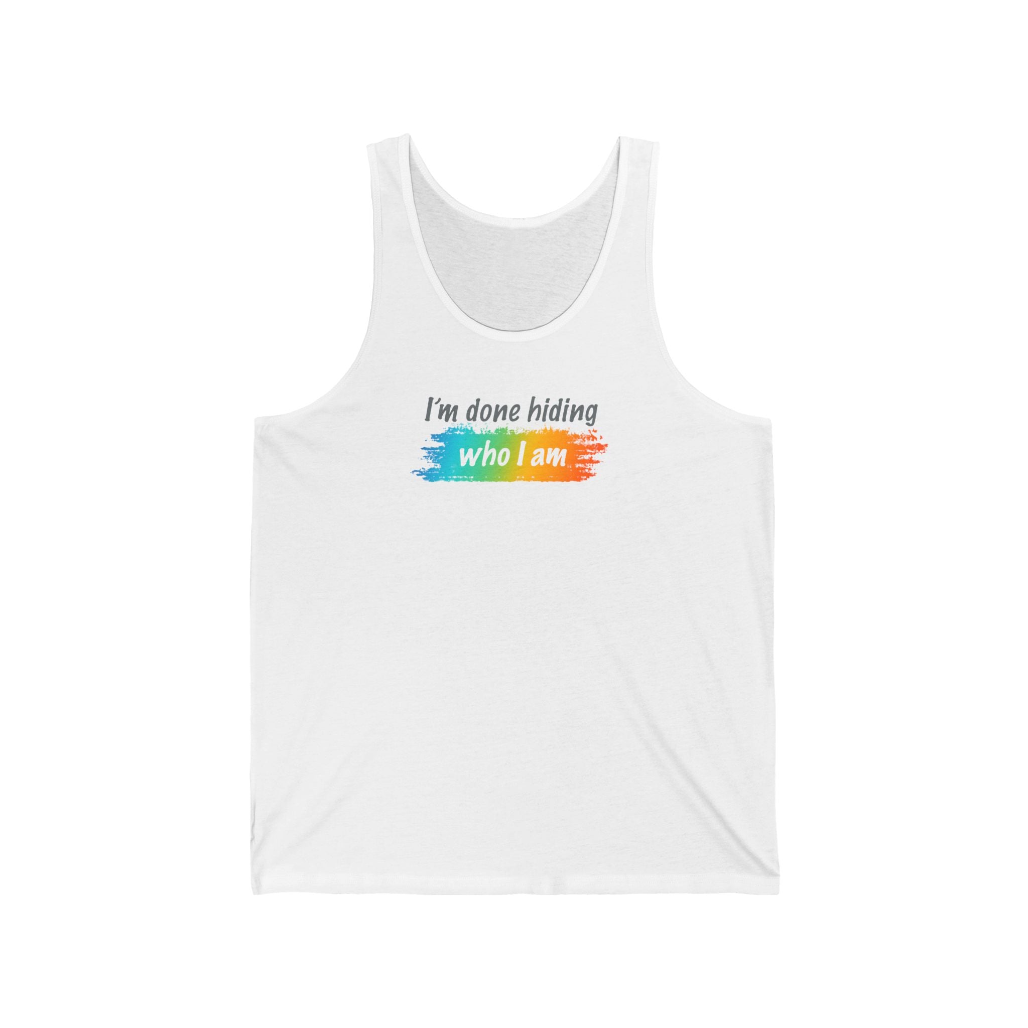 Pride Statement Tank Top - I'm Done Hiding Who I Am